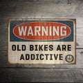 Old Bikes are Addictive Alloy Sign