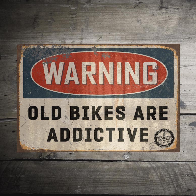 Old Bikes are Addictive Alloy Sign
